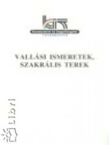 Balogh Ferenc - Vall�si ismeretek, szakr�lis terek