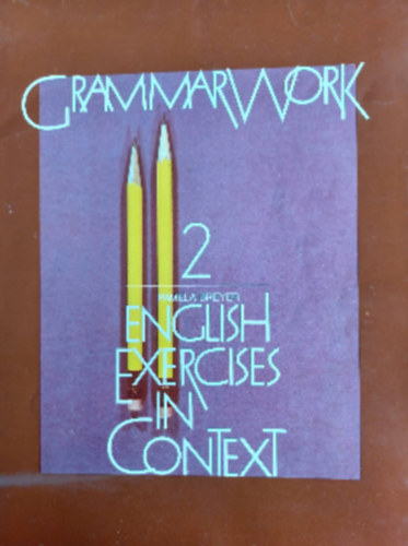 Pamela Breyer - Grammarwork 2. - English Exercises in Context