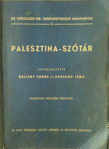 Gellrt Endre; Zsoldos Jen - Palesztina-sztr (Palesztina legjabb trkpvel)