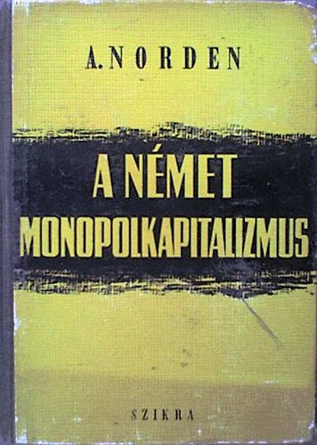 Albert Norden - A n�met monopolkapitalizmus