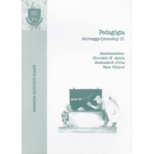 Horv�th H. Attila - Szeksz�rdi J�lia - Vass Vilmos - Pedag�gia sz�veggy�jtem�ny II.