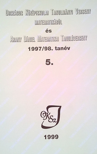Országos Középiskolai Tanulmányi Verseny Matematikából és Arany Dániel Matematikai Tanulóverseny 1997/98. tanév