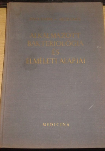 Jeney Endre - Alkalmazott bakteriológia és elméleti alapjai