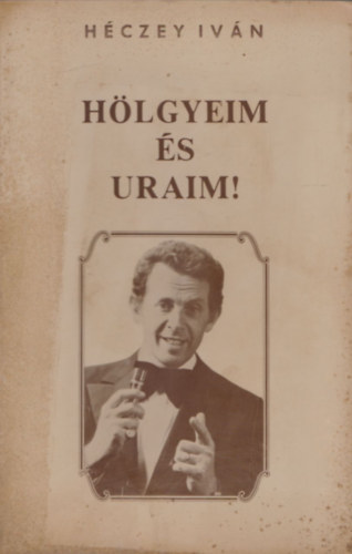 Hczey Ivn - Hlgyeim s uraim!