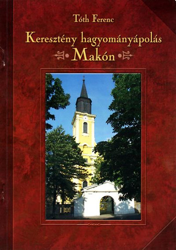Tth Ferenc - Keresztny hagyomnypols Makn