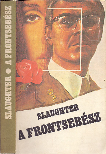 Frank G. Slaughter - A frontsebsz (Battle Surgeon)