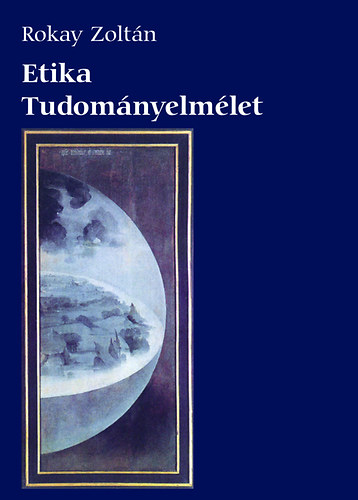 Rokay Zolt�n - Etika - Tudom�nyelm�let
