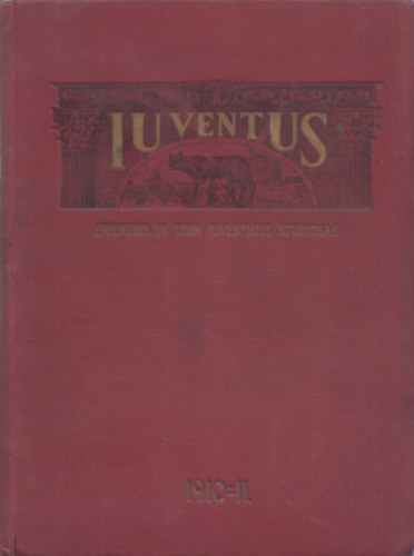 Iuventus 1910-1911 (II. vfolyam) 1-20. lapszmok egy ktetben