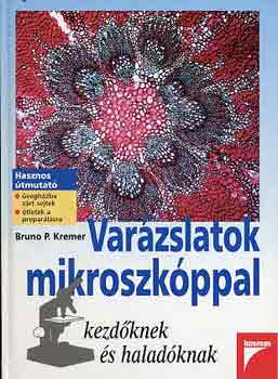 Bruno P. Kremer - Var�zslatok mikroszk�ppal