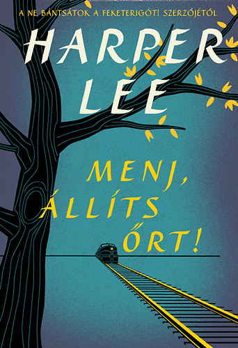 Harper Lee - Menj, llts rt!