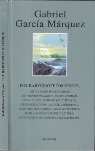 Gabriel Garc�a M�rquez - Egy haj�t�r�tt t�rt�nete...