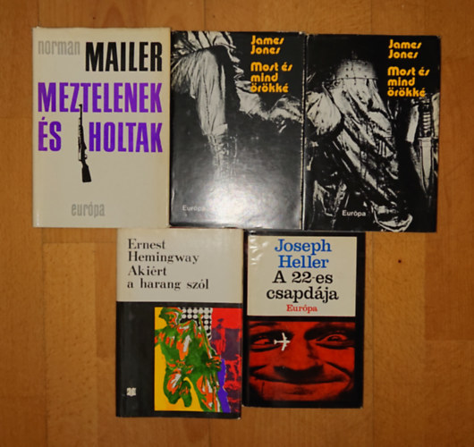James Jones, Norman Mailer, Ernest Hemingway Joseph Heller - 4 klasszikus nagyreg�ny a h�bor�r�l: Aki�rt a harang sz�l, Meztelenek �s holtak, Most �s mind�r�kk�, A 22-es csapd�ja