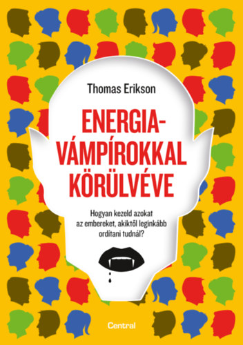 Thomas Erikson - Energiavámpírokkal körülvéve