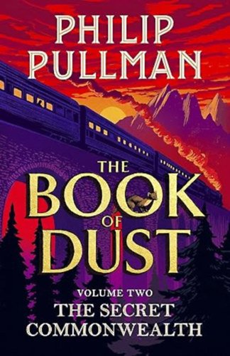 Philip Pullman - The Secret Commonwealth: The Book of Dust Volume Two