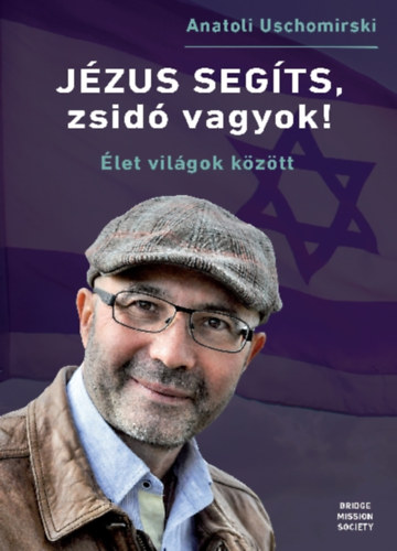 Anatoli Uschomirski - Jézus segíts, zsidó vagyok!
