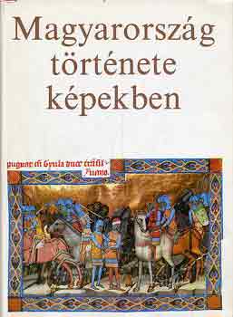 Kos�ry Domokos-R. V�rkonyi �gi - Magyarorsz�g t�rt�nete k�pekben