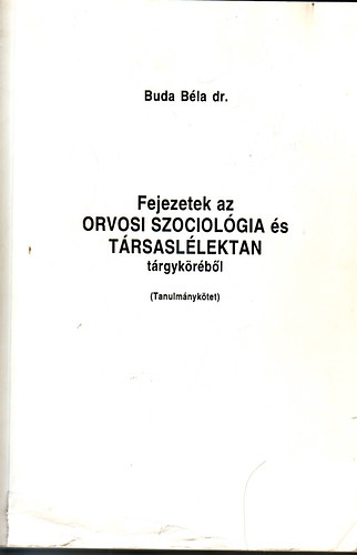 Dr. Buda Bla - Fejezetek az orvosi szociolgia s trsasllektan trgykrbl (Tanulmnyktet)