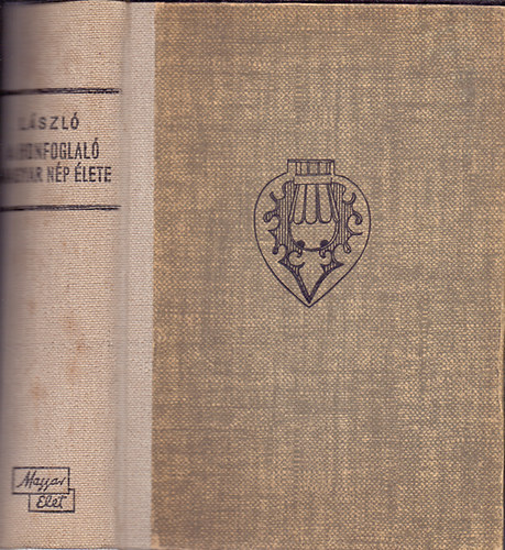 L�szl� Gyula - A honfoglal� magyar n�p �lete