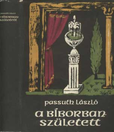 Passuth Lszl - A bborban szletett