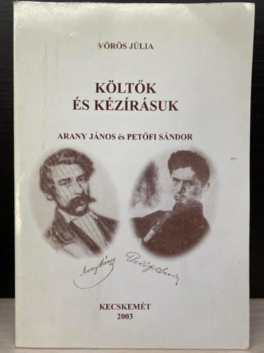 Vrs Jlia - Kltk s kzrsuk (dediklt pldny) - ARANY JNOS S PETFI SNDOR ELEMZSE KZRSUK ALAPJN