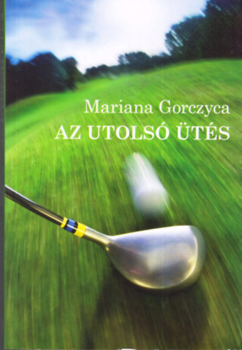 Mariana Gorczyca - Az utolsó ütés