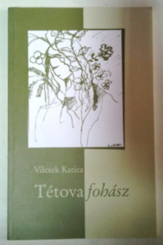Vilcsek Katica - Tétova fohász