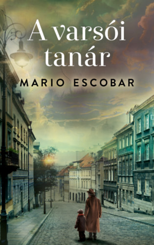 Mario Escobar - A varsói tanár