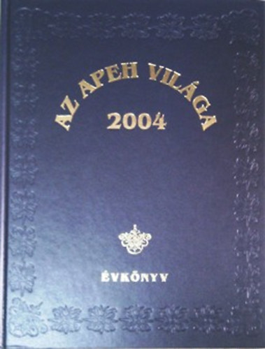 Az APEH világa 2004 - Évkönyv