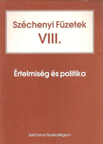 Szchenyi Fzetek VIII. - rtelmisg s politika