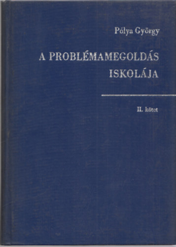 Plya Gyrgy - A problmamegolds iskolja II.
