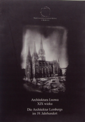 Ismeretlen Szerz� - Architektura Lwowa XIX wieku