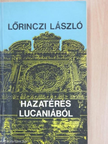 L�rinczi L�szl� - Hazat�r�s Lucani�b�l (�ti levelek)