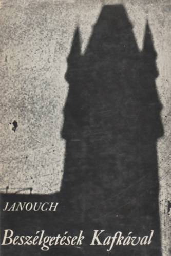 Gustav Janouch - Besz�lget�sek Kafk�val