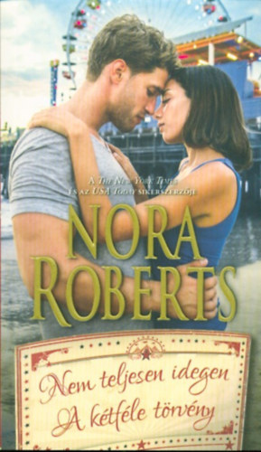 Nora Roberts - Nem teljesen idegen / A ktfle trvny