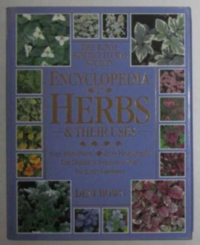 Deni Bown - Royal Horticultural Society Encyclopedia of Herbs and Their Uses