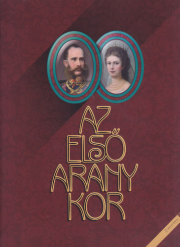 Bán András (szerk.) - Az első aranykor. Az Osztrák-Magyar Monarchia festészete és a Műcsarnok