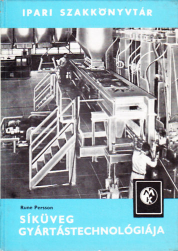 Rune Persson - Síküveg gyártástechnológiája (Ipari szakkönyvtár)