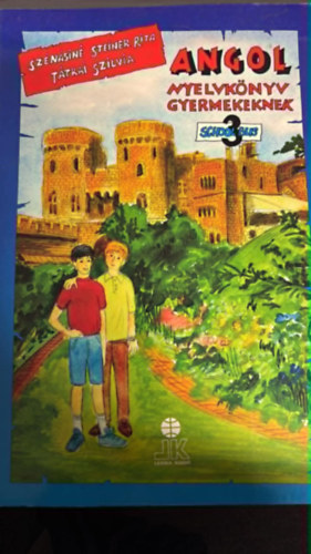 Szénásiné Steiner Rita Tátrai Szilvia - Angol nyelvkönyv gyermekeknek - School Bus 3