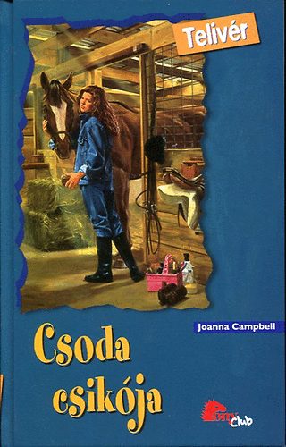 Joanna Campbell - Csoda csikja (PonyClub)