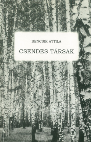 Bencsik Attila - Csendes t�rsak