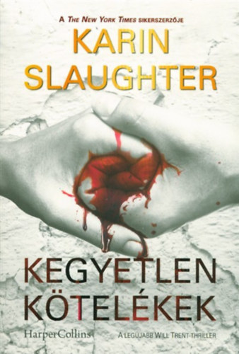 Karin Slaughter - Kegyetlen ktelkek