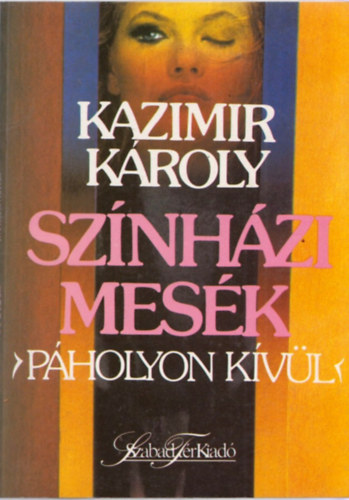 Kazimir Károly - Színházi mesék (páholyon kívül)