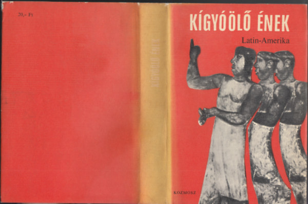 Simor Andr�s  (szerk.) - K�gy��l� �nek - Latin-Amerika  --  Irodalmi �s politikai antol�gia