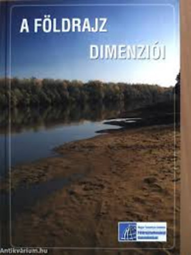A földrajz dimenziói. (Tiszteletkötet a 65 éves Tóth Józsefnek)