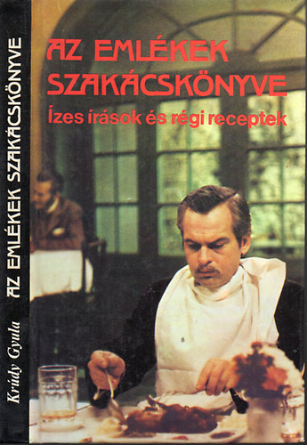 Krdy Gyula - Az emlkek szakcsknyve (zes rsok s rgi receptek)