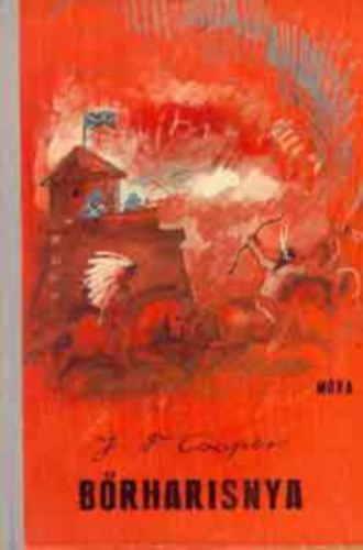 Szerz� J. F. Cooper Szerkeszt� R�naszegi Mikl�s Ford�t� Szinnai Tivadar Grafikus W�rtz �d�m - B�rharisnya