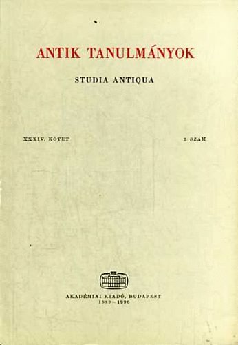 T�tt�ssy Csaba  (szerk.) - Antik tanulm�nyok-Studia antiqua XXXIV. k�tet 2. sz�m