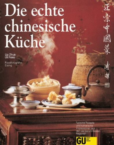 Liu Zihua-Uli Franz - Die echte chinesische K�che