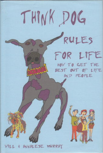 Will Murray, Annalese Murray - Think Dog - Rules for Life
