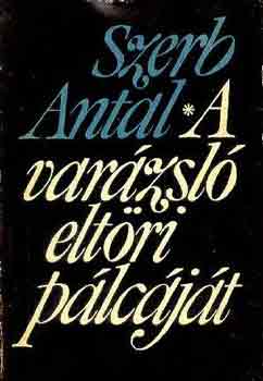 Szerb Antal - A var�zsl� elt�ri p�lc�j�t